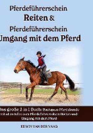 Pferdeführerschein Reiten & Pferdeführerschein Umgang mit dem Pferd de Edwin van der Vaag