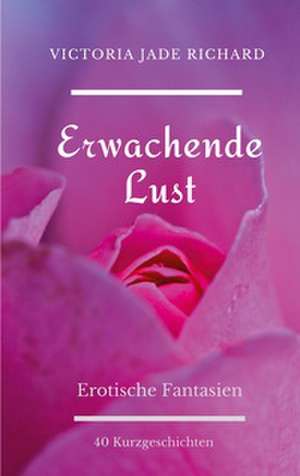 Erwachende Lust de Victoria Jade Richard