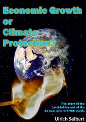 Economic Growth or Climate Protection? de Ulrich Seibert