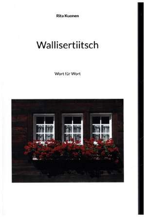 Wallisertiitsch de Rita Kuonen