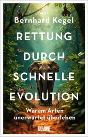 Rettung durch schnelle Evolution de Bernhard Kegel