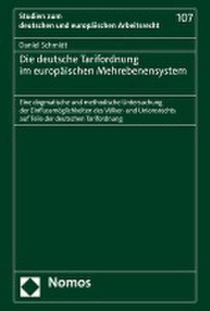 Die deutsche Tarifordnung im europäischen Mehrebenensystem de Daniel Schmidt