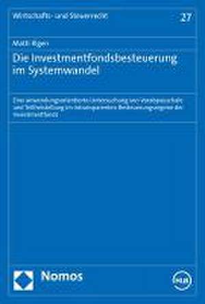 Die Investmentfondsbesteuerung im Systemwandel de Matti Illgen