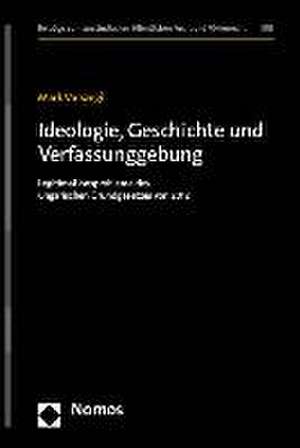 Ideologie, Geschichte und Verfassunggebung de Mark Varszegi