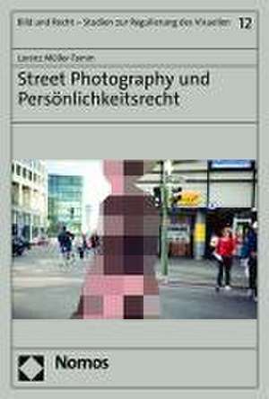 Street Photography und Persönlichkeitsrecht de Lorenz Müller-Tamm