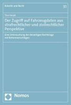 Der Zugriff auf Fahrzeugdaten aus strafrechtlicher und zivilrechtlicher Perspektive de Tino Haupt