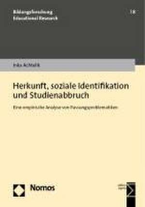 Herkunft, soziale Identifikation und Studienabbruch de Inka Achtelik