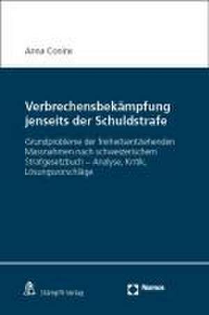 Verbrechensbekämpfung jenseits der Schuldstrafe de Anna Coninx