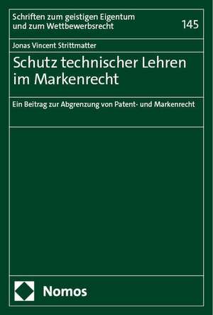 Schutz technischer Lehren im Markenrecht de Jonas Vincent Strittmatter