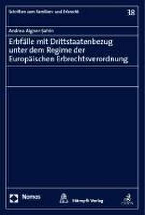 Erbfälle mit Drittstaatenbezug unter dem Regime der Europäischen Erbrechtsverordnung de Andrea Aigner-Sahin