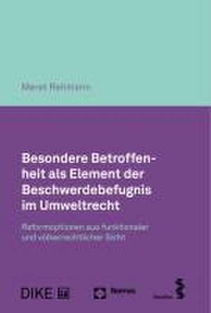 Besondere Betroffenheit als Element der Beschwerdebefugnis im Umweltrecht de Meret Rehmann