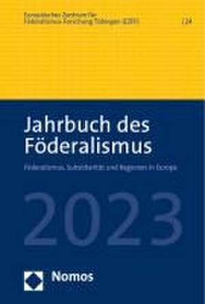 Jahrbuch des Föderalismus 2023 de Europäisches Zentrum für Föderalismus-Forschung Tübingen (EZFF)