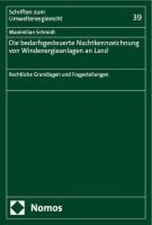 Die bedarfsgesteuerte Nachtkennzeichnung von Windenergieanlagen an Land de Maximilian Schmidt