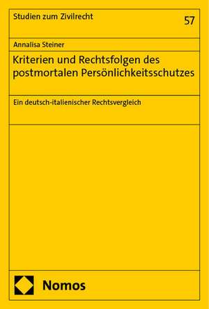 Kriterien und Rechtsfolgen des postmortalen Persönlichkeitsschutzes de Annalisa Steiner