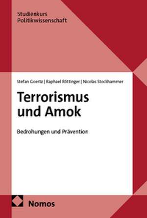 Terrorismus und Amok de Stefan Goertz