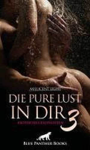 Die pure Lust in dir 3 | Erotische Geschichten de Millicent Light