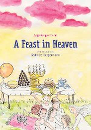 A Feast in Heaven de Anja Bergermann