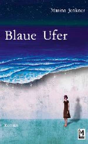 Blaue Ufer de Marina Jenkner