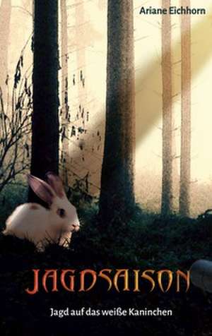 Jagdsaison de Ariane Eichhorn