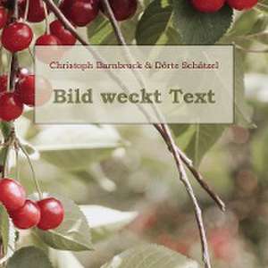 Bild weckt Text de Christoph Barnbrock