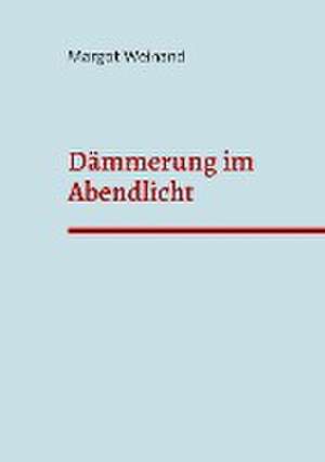 Dämmerung im Abendlicht de Margot Weinand