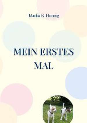 Mein erstes Mal de Marlis E. Hornig