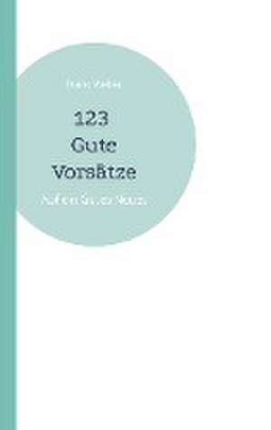 123 Gute Vorsätze de Frank Weber