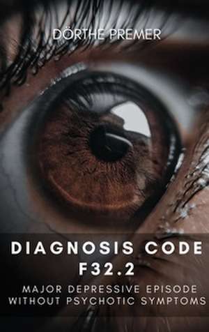 Diagnosis code F32.2 de Dörthe Premer