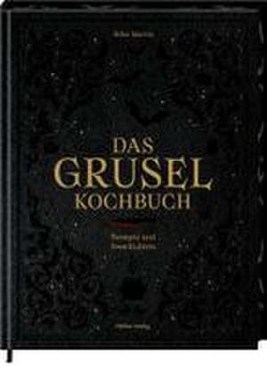 Das Gruselkochbuch de Silke Martin