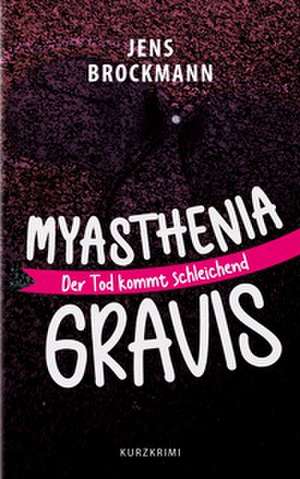 Myasthenia Gravis de Jens Brockmann