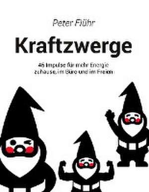 Kraftzwerge de Peter Flühr