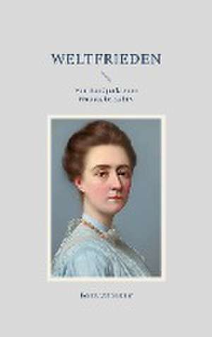 Weltfrieden de Bertha Von Suttner