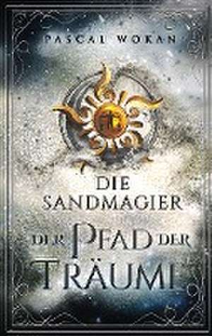 Die Sandmagier de Pascal Wokan
