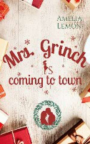 Mrs. Grinch is coming to town de Amelia Lemon