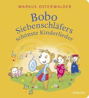 Bobo Siebenschläfers schönste Kinderlieder de Markus Osterwalder