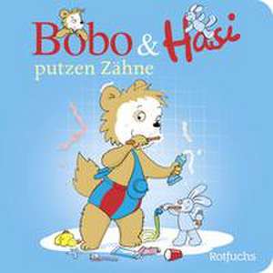 Bobo & Hasi putzen Zähne de Dorothée Böhlke