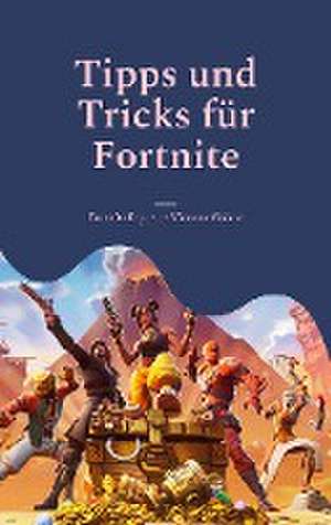 Tipps und Tricks für Fortnite de FortniteExpterte Vincent Hohne