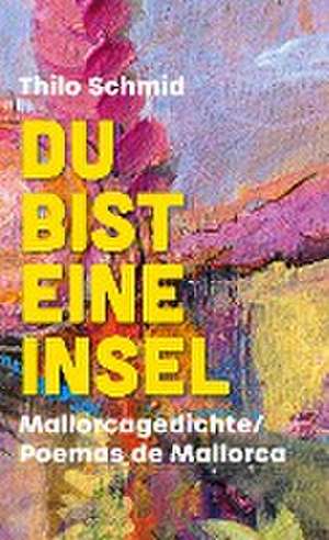 Du bist eine Insel de Thilo Schmid