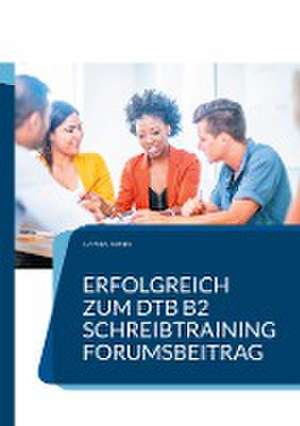 Erfolgreich zum DTB B2, Schreibtraining de Linn Nagel