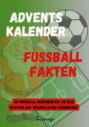 Adventskalender Fußball Fakten de Tim Vieregge