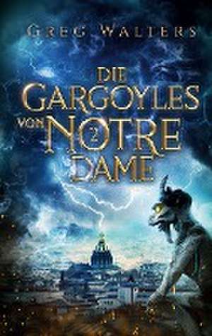 Die Gargoyles von Notre Dame 2 de Greg Walters