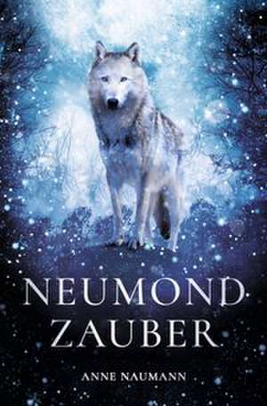 Neumondzauber de Anne Naumann