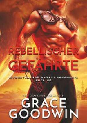 Rebellischer Gefährte de Grace Goodwin