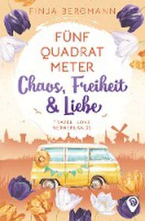 Fünf Quadratmeter Chaos, Freiheit & Liebe de Finja Bergmann