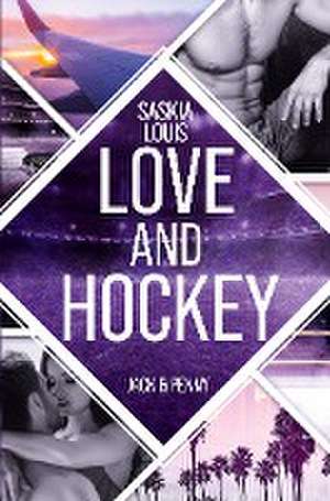 Love and Hockey: Jack & Penny de Saskia Louis