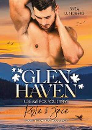 Glen Haven - Use me for your love de Svea Lundberg