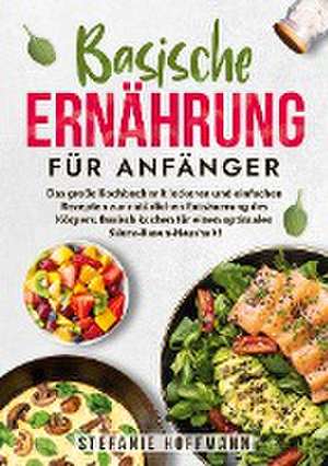 Basische Ernährung für Anfänger de Stefanie Hoffmann