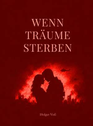 Wenn Träume sterben de Holger Voß