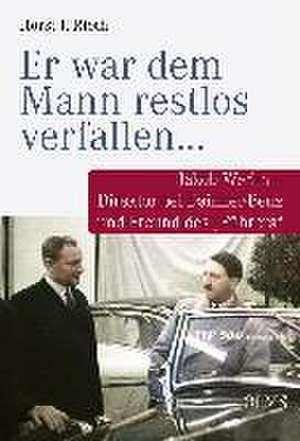 "Er war dem Mann restlos verfallen..." de Horst J. Rieth