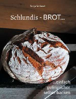 Schlundis - BROT... de Tanja Schlund